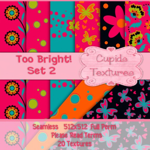 *Cupids Textures * 20 TOO BRIGHT! SET 2