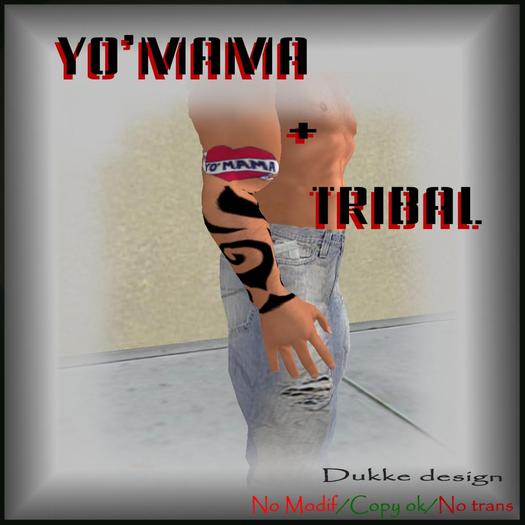 Tatoo Yo'Mama + Tribal