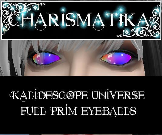 *Charismatika* Kalidescope Universe Full Prim Eyes