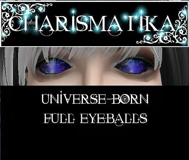 *Charismatika* Universe Born Eyeballs