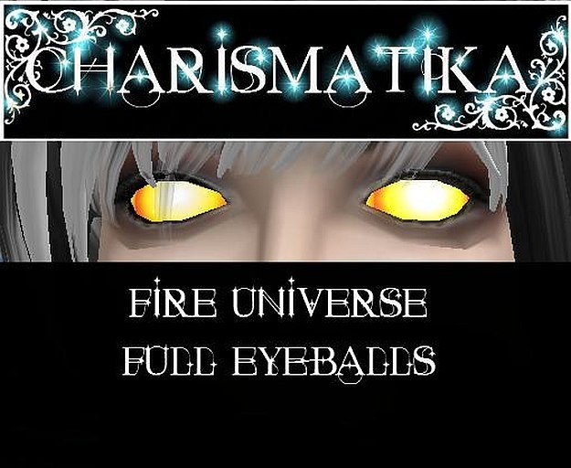 *Charismatika* Fire Universe Eyeballs