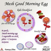 Fantasy China kids breakfast ,Mesh Good Morning Egg 0.5 prim full perm