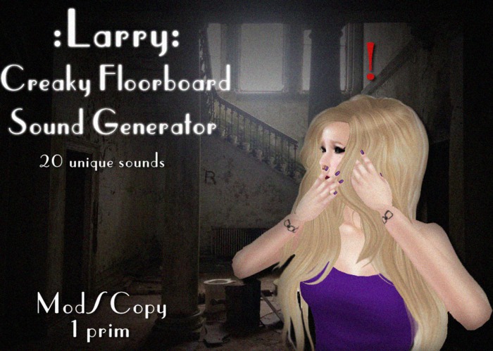 :Larry: Creaky Floorboards