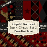 *Cupids Textures * 25 DARK CIRCUS SET 2