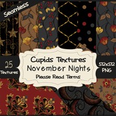 *Cupids Textures * 25 NOVEMBER NIGHTS
