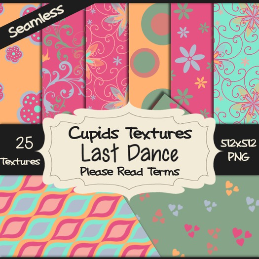 *Cupids Textures * 25 LAST DANCE