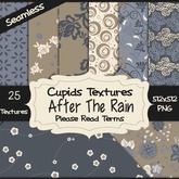 *Cupids Textures * 25 AFTER THE RAIN