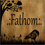 .:Fathom:.