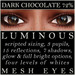 Mayfly luminous mesh eyes %28dark chocolate 72 %29
