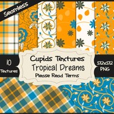 *Cupids Textures * 10 TROPICAL DREAMS