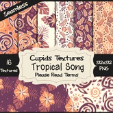 *Cupids Textures * 16 Tropical Song