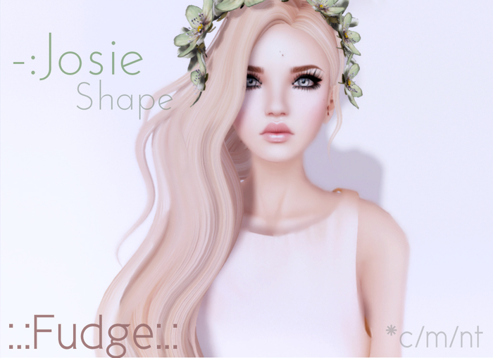 :.:JOSIE :.Shape by .:Fudge:.✿ C/M/NT  