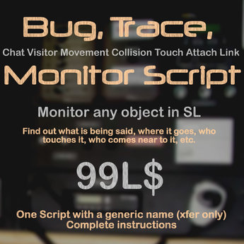 Second Life Marketplace - Bugging / Monitoring / Tracing Script