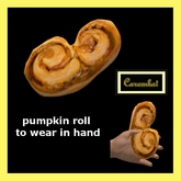 pumpkin roll (wear to hold in left hand)