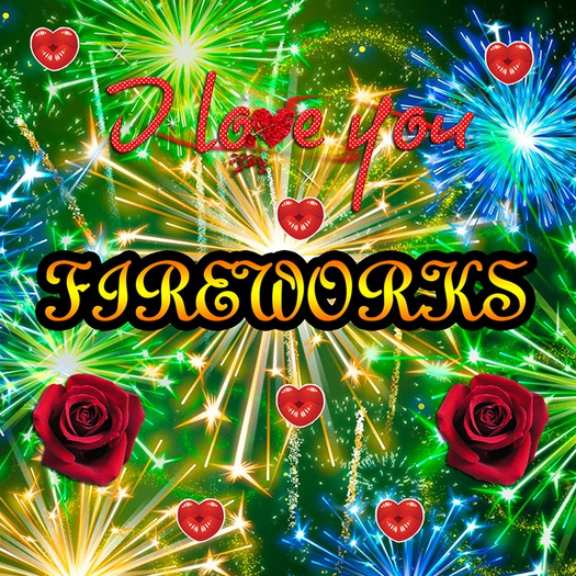 Fireworks I love you