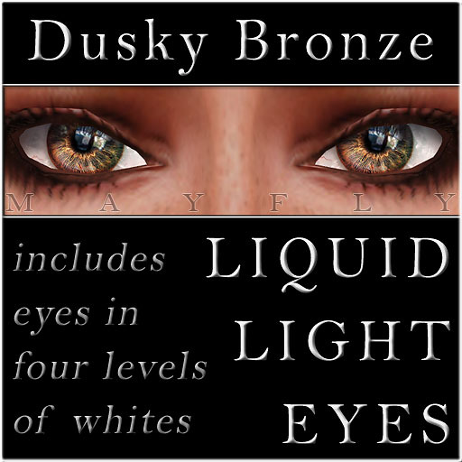 Mayfly - Liquid Light Eyes (Dusky Bronze)
