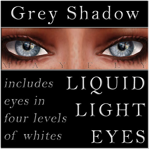 Mayfly - Liquid Light Eyes (Grey Shadow)