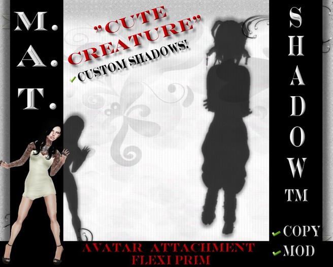 M.A.T. ShadowTM "Cute Creature"