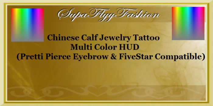 ~*SupaFlyyFashion*~ ColorHUD (ChineseTats & Pretti Pierce)