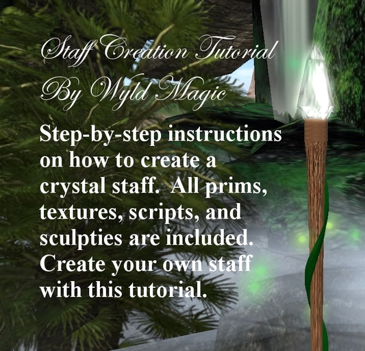 Staff Creation Class:  A Tutorial by Wyld Magic