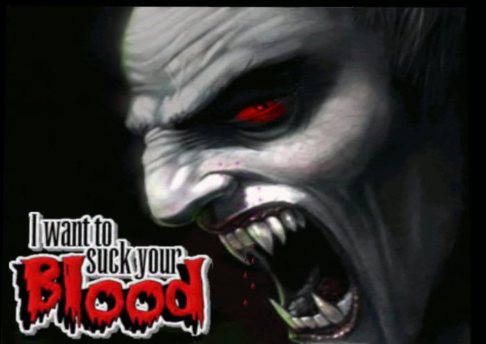 I WANT TO SUCK YOUR BLOOD