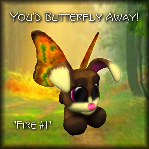 You'd Butterfly Away! (Fuffit) (fire #1) (boxed)