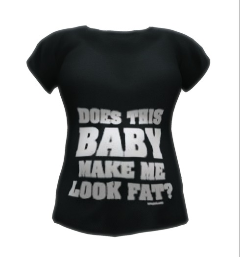 Dose This Baby Make Me Look Fat Maternity T-Shirts