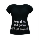 It Was All Fun And Games Maternity T-Shirts