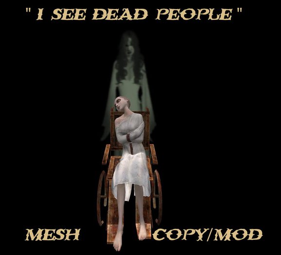 "I SEE DEAD PEOPLE"
