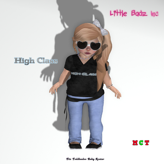 ! [Little Badz Inc] ! High Class