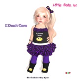 ! [Little Badz Inc.] ! I Don't Care