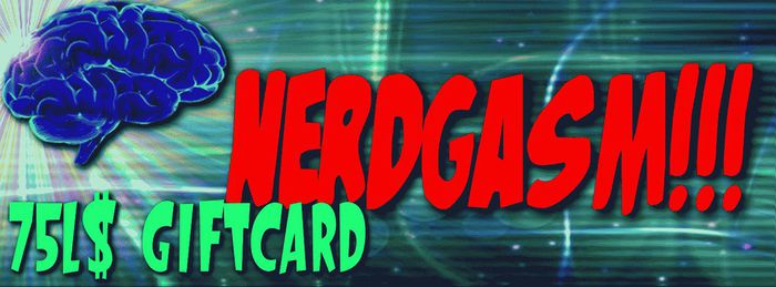 NERDGASM!!! GIFT CARD 75L$