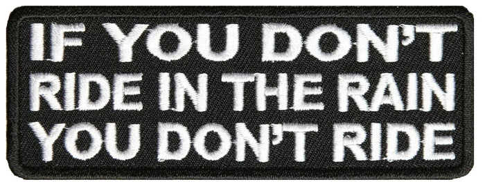 If You Don't Ride In The Rain You Don't Ride Patch Texture