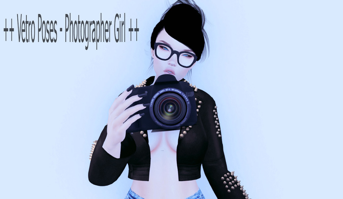++ Vetro Poses - Photographer Girl ++