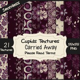 *Cupids Textures * 21 CARRIED AWAY