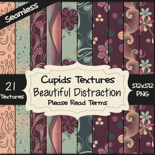 *Cupids Textures * 21 BEAUTIFUL DISTRACTION