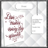 ~FS~ Love Makes Every Day Sparkle Valentine's Day Card