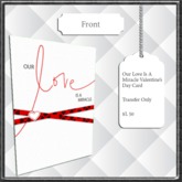~FS~ Our Love Is A Miracle Valentine's Day Card
