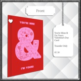 ~FS~ You're Mine & I'm Yours Valentine's Day Card