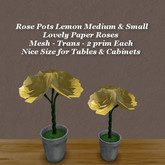 Rose Pot Lemon Med & Sm