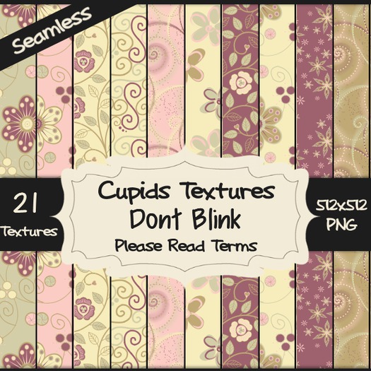 *Cupids Textures * 21 DONT BLINK