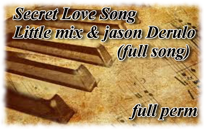 FULL PERM secret love song