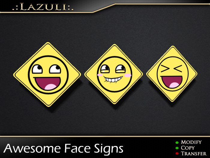 .:Lazuli:. Awesome Face Signs