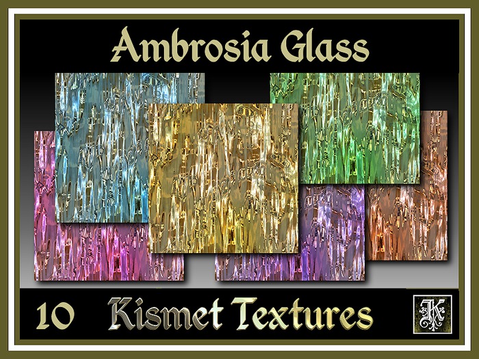 *Kismet* Ambrosia Glass Textures (10)