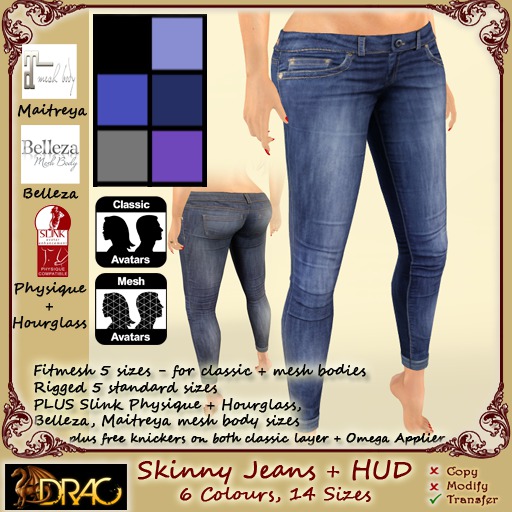 [Drac] Skinny Fitmesh Jeans with HUD - 6 colours in 14 sizes incl fitmesh + Belleza Maitreya Slink Hourglass Physique