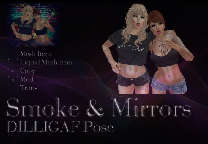 Smoke & Mirrors  - DILLIGAF Pose