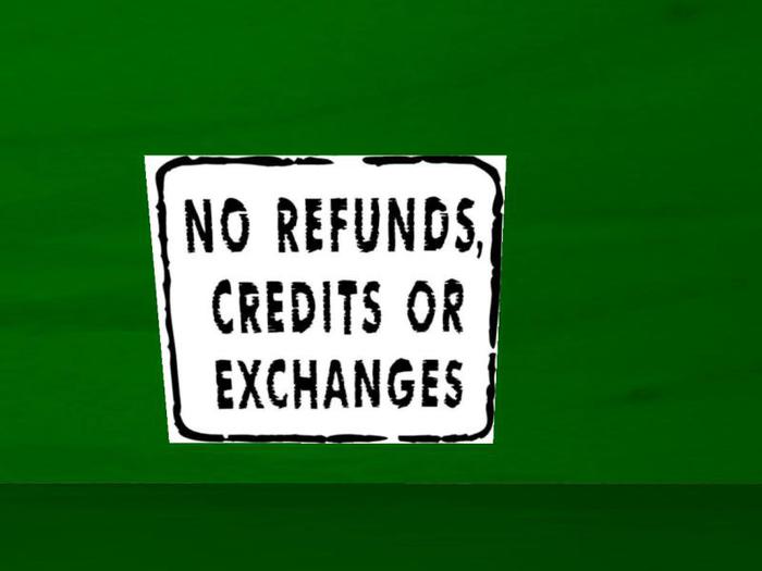 no refunds
