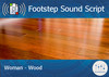 Footstep script woman wood