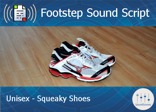 Footstep Script - Unisex - Squeaky Shoes - Copy