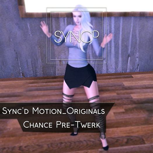 Sync'd Motion__Originals - Chance Pre-Twerk  Pack